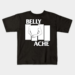 BELLY ACHE Kids T-Shirt